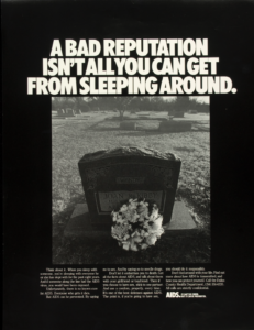 Public health campaign poster depicting grave. Above it is written: "A bad reputation isn't all you can get from sleeping around."